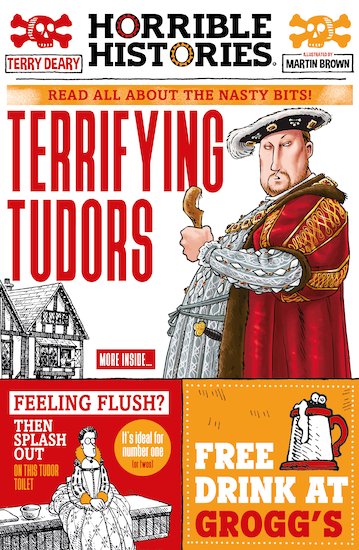 'Horrible Histories:  Terrifying Tudors' gan Terry Deary
