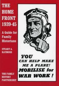 The Home Front 1939-45 A Guide for Family Historians