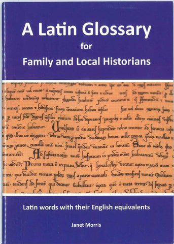 A Latin Glossary for Family and Local Historians gan Janet Morris