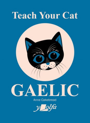 'Teach your cat Gaelic' gan Anne Cakebread