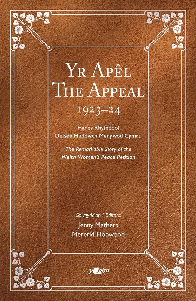 'The Appeal 1923-24:  The Remarkable story of the Welsh Women's Peace Petition' - Edited by Jenny Mathers & Mererid Hopwood