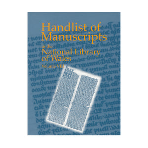 Handlist of Manuscripts in the National Library of Wales - Volume VIII