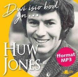'Dwi Isho Bod yn...' autobiography of Huw Jones CD