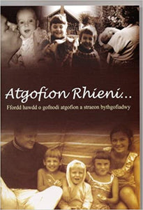 Atgofion Rhieni .... A Journal to record unforgettable memories and stories