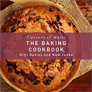 Flavours of Wales - The Baking Cookbook gan Gilli Davies & Huw Jones