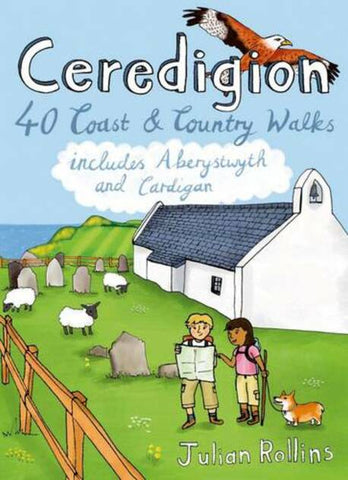 'Ceredigion:  40 Coast & Country Walks' by Julian Rollins