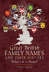 'Great British Family Names and their history' by John Moss