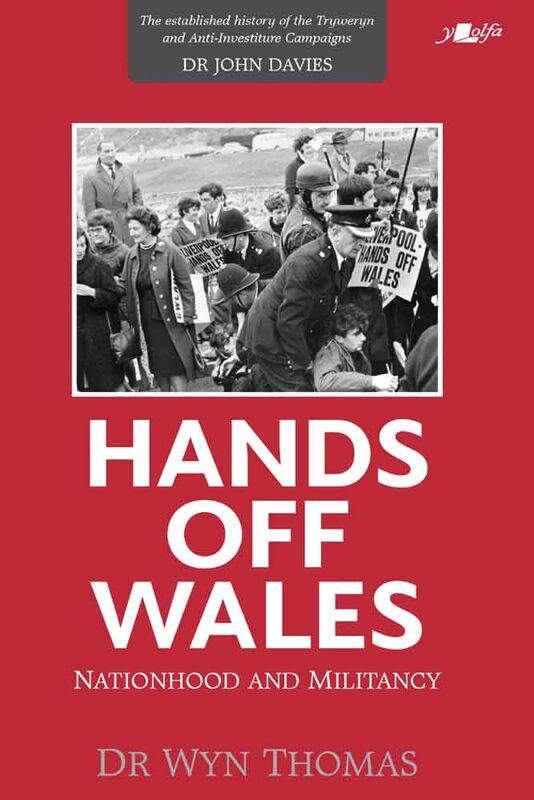 'Hands off Wales: Nationhood and Militancy' by Dr Wyn Thomas