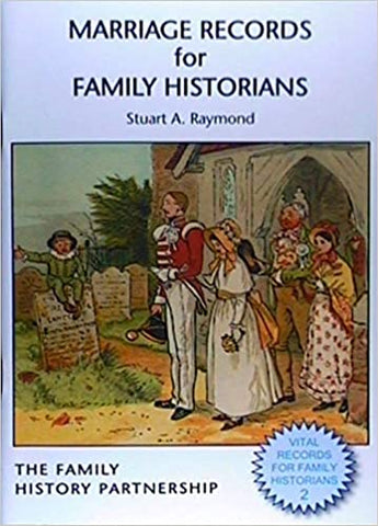 Marriage Records for Family Historians 2 by Stuart A. Raymond