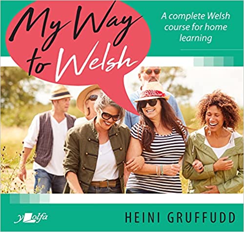 'My Way to Welsh - A Complete Welsh Course for Home Learning' by Heini Gruffudd