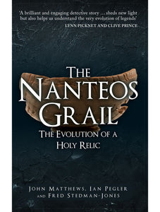 'The Nanteos Grail:  The Evolution of a Holy Relic' gan John Matthews, Ian Pegler a Fred Stedman-Jones