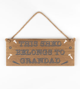 'This shed belongs to grandad' wooden hanging sign