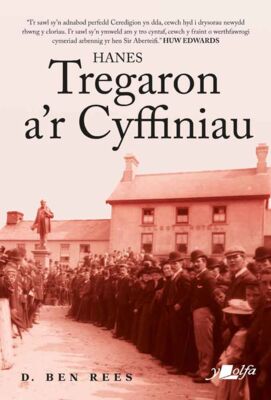 'Hanes Tregaron a'r Cyffiniau' gan D. Ben Rees