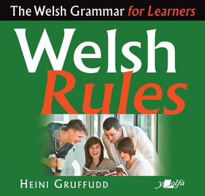 Welsh Rules:  The Welsh Grammar for Learners by Heini Gruffudd